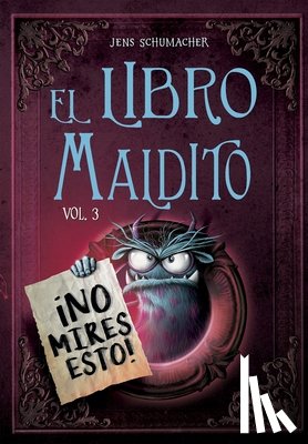Schumacher, Jens - Libro Maldito, El. No Mires Esto! - Vol. 3