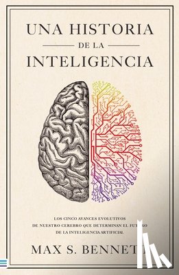 Bennett, Max - Una Historia de la Inteligencia