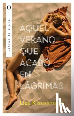Klaussmann, Liza - Aquel Verano Que Acabó En Lágrimas