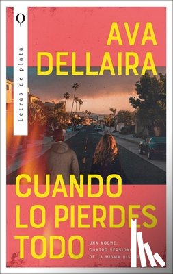 Dellaira, Ava - Cuando Lo Pierdes Todo