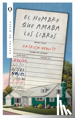 DeWitt, Patrick - Hombre Que Amaba Los Libros, El