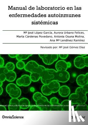 Felices, Aurora Urbano - Manual de laboratorio en las enfermedades autoinmunes sistémicas: Manual clínico y técnico de ayuda al diagnóstico de las enfermedades autoinmunes sis