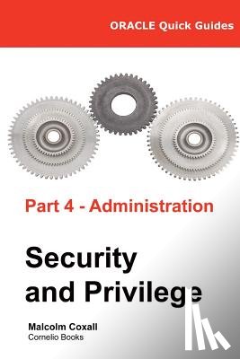 Caswell, Guy - Oracle Quick Guides Part 4 - Administration: Security and Privilege