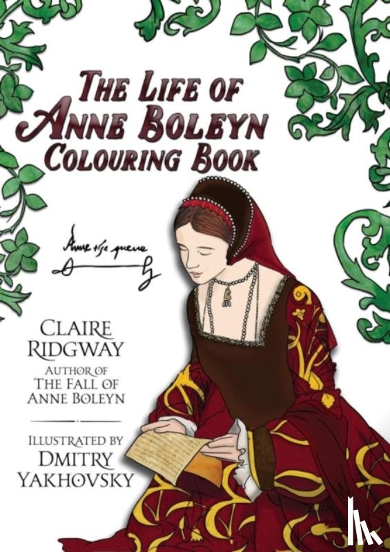 Ridgway, Claire - Life of Anne Boleyn Colouring Book