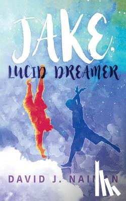 Naiman, David J - Jake, Lucid Dreamer