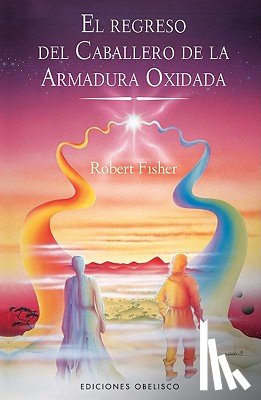 Fisher, Robert - Regreso del Caballero de la Armadura Oxidada, El