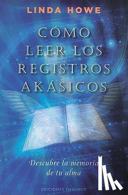 Howe, Linda - Como Leer Los Registros Akasicos
