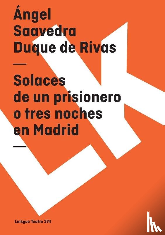Saavedra. Duque de Rivas, Ángel - Solaces de un prisionero o tres noches en Madrid