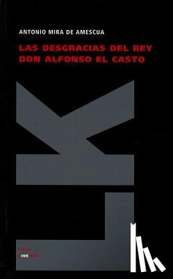 Mira De Amescua, Antonio - Las desgracias del rey don Alfonso el Casto