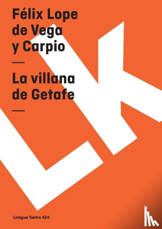 Vega y Carpio, Félix Lope de - La villana de Getafe