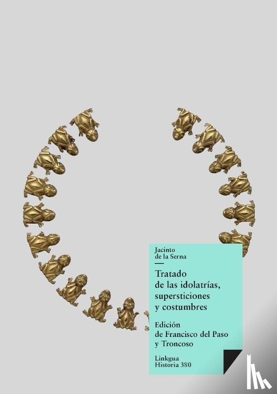 Serna, Jacinto De La - Tratado de las idolatrías, supersticiones y costumbres