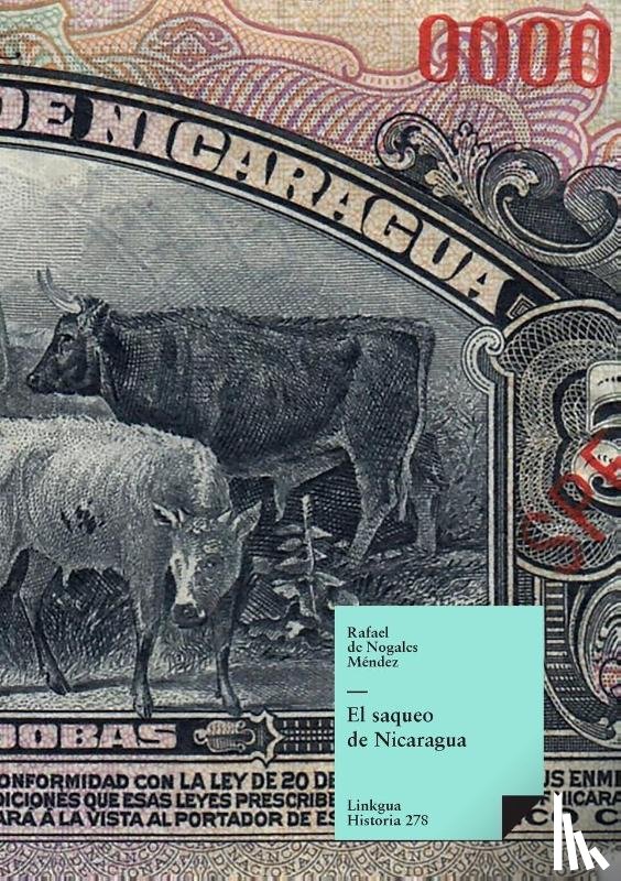 Nogales Méndez, Rafael de - El saqueo de Nicaragua