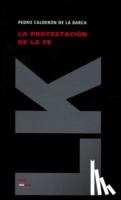 Calderón De La Barca, Pedro - La protestación de la fe
