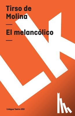 Molina, Tirso De - El melancólico