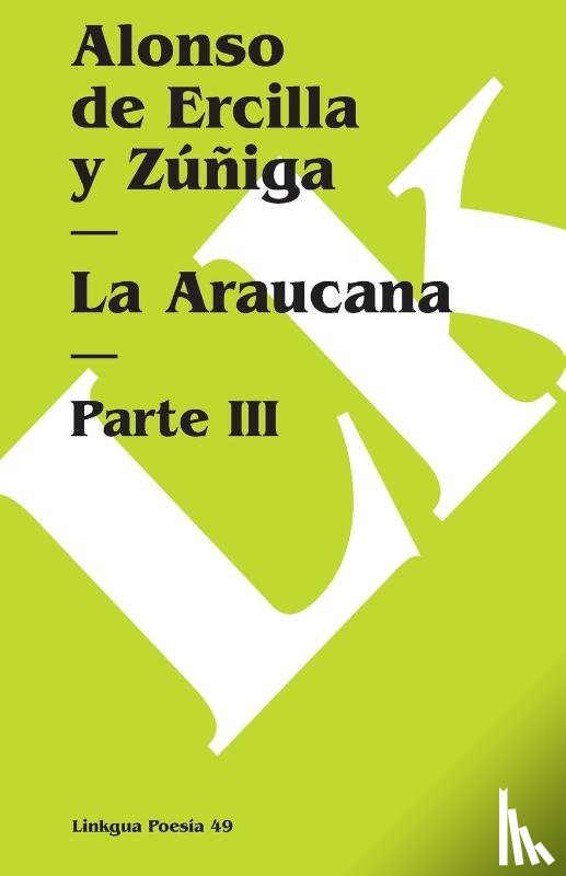 Ercilla y Zúñiga, Alonso de - La Araucana