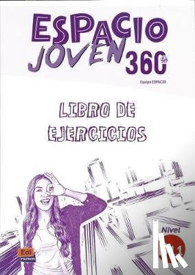 Equipo Espacio - Espacio Joven 360 : Nivel B1.1 : Exercises book with free coded access to the ELETeca