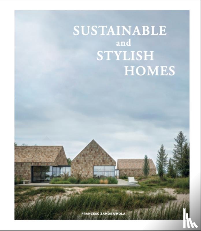 Zamora, Francesc - Sustainable And Stylish Homes