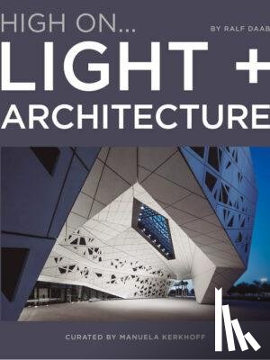 Manuela Kerkhoff - High On... Light + Architecture