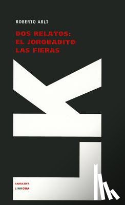 Arlt, Roberto - Dos relatos
