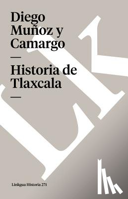 Muñoz Camargo, Diego - Historia de Tlaxcala
