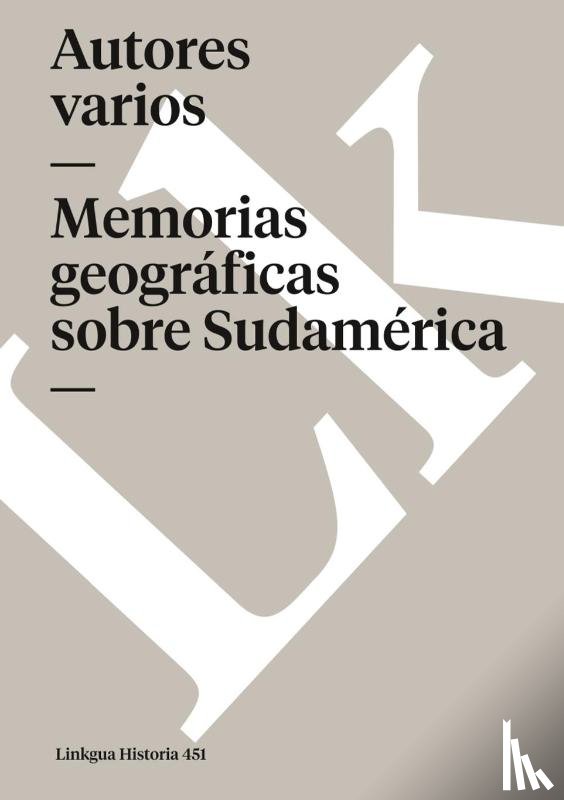 Autores Varios - Memorias geográficas sobre Sudamérica