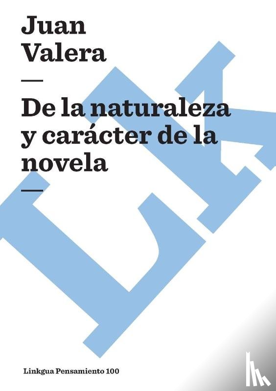 Valera, Juan - De la naturaleza y carácter de la novela
