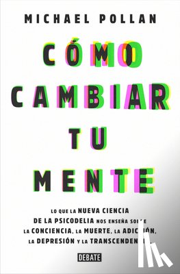 Pollan, Michael - Pollan, M: Cómo cambiar tu mente : lo que la nueva ciencia d