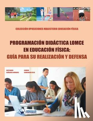 Carbonero Celis, Carmen - Programación didáctica LOMCE en Educ.Física: guía para su realización y defensa: Colección Oposiciones Magisterio Educación Física