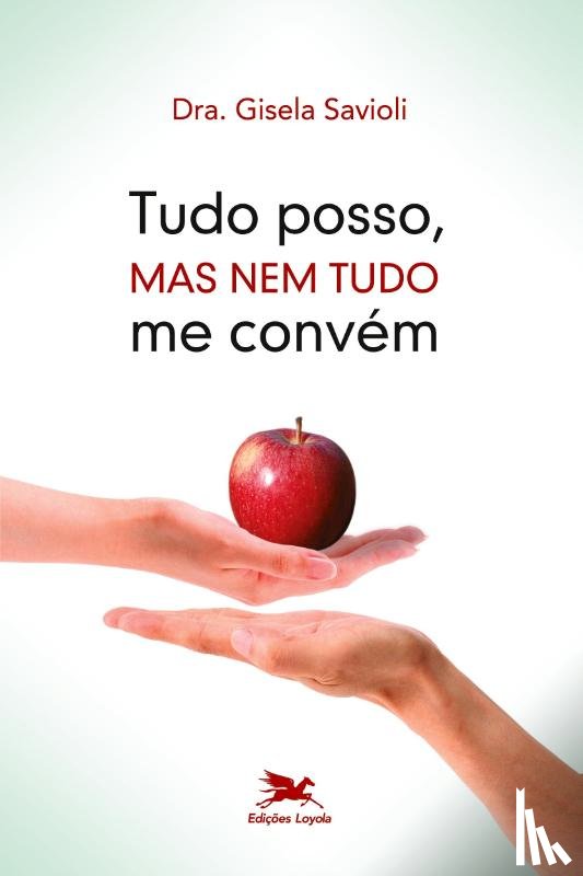 Savioli, Gisela Palumbo Comarovschi - Tudo posso, mas nem tudo me convem