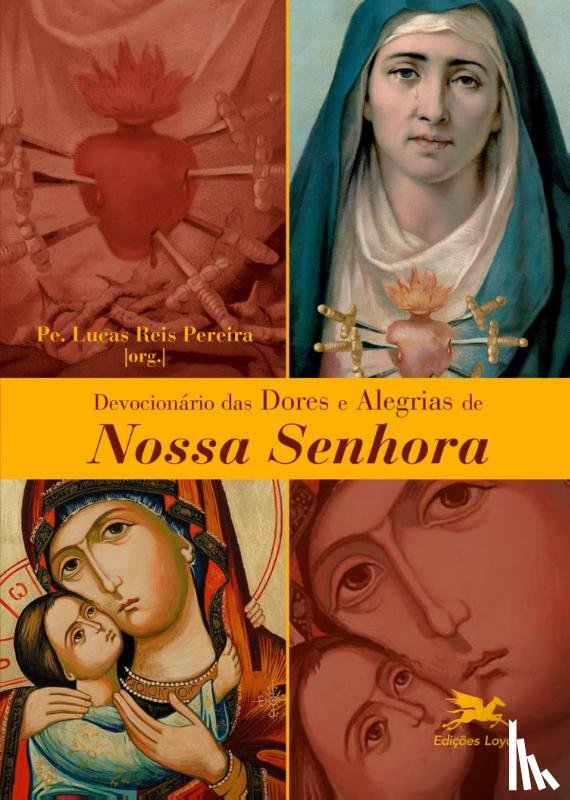 Pereira, Lucas Reis - Devocionario das dores e alegrias de Nossa Senhora