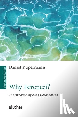 Kupermann, Daniel - Why Ferenczi?