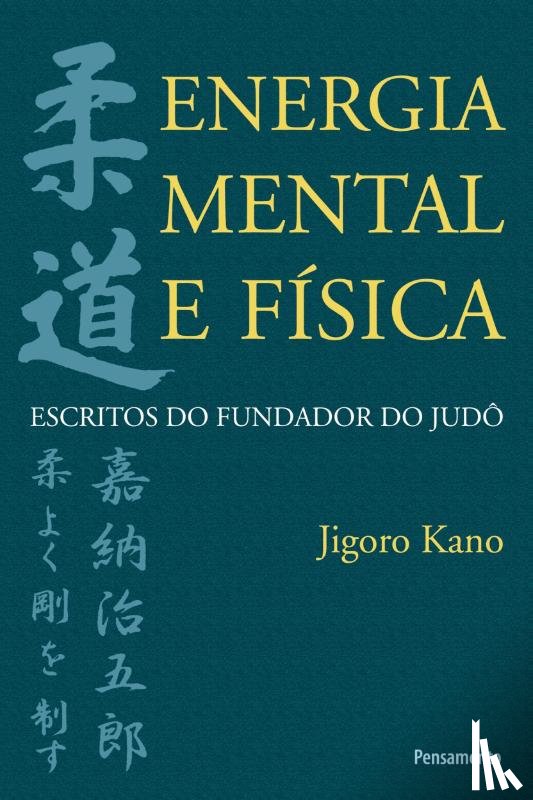 Kano, Jigoro - Energia Mental E Fisica