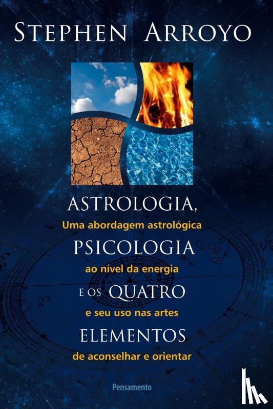 Arroyo, Stephen - Astrologia, Psicologia E Os Quatro Elementos