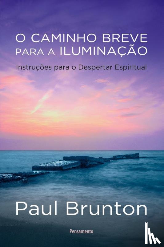 Brunton, Paul - O Caminho Breve para a Iluminacao