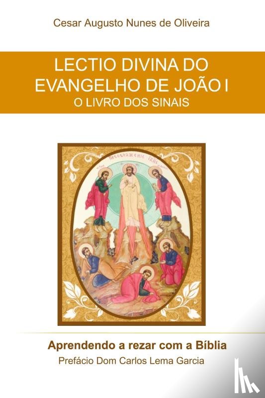Oliveira, Cesar Augusto Nunes de - Lectio Divina do Evangelho de João I
