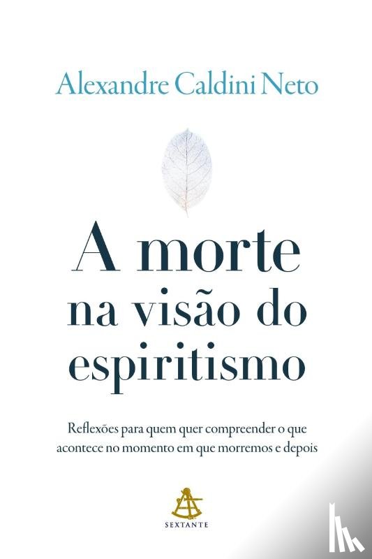 Caldini, Alexandre - A morte na visao do espiritismo