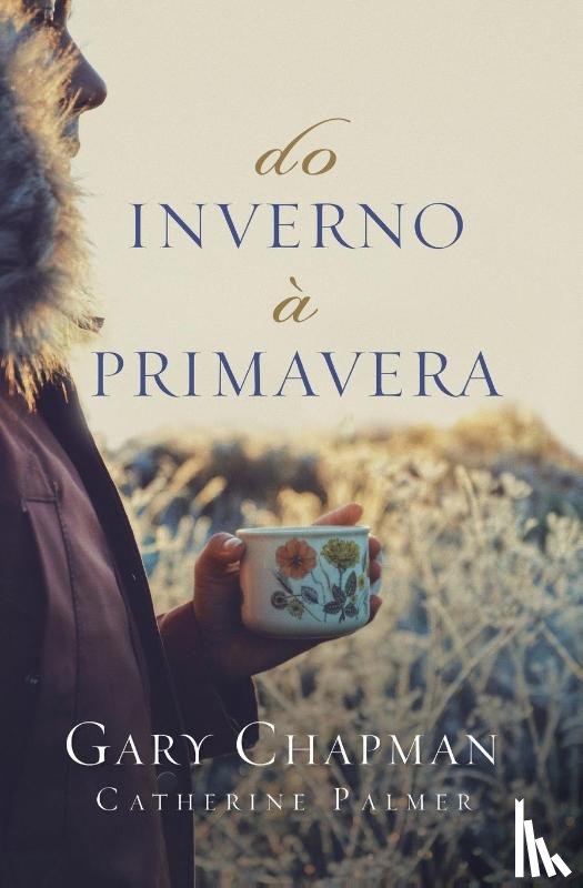 Chapman, Gary, Palmer, Catherine - Do inverno a primavera