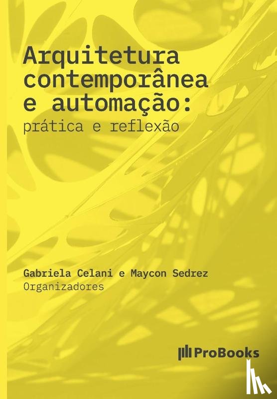 Celani, Gabriela, Sedrez, Maycon - Arquitetura contemporanea e automacao