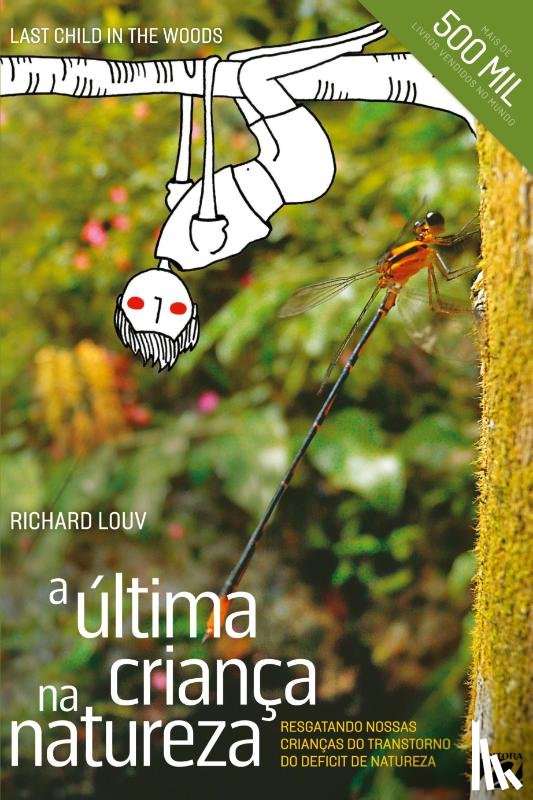 Louv, Richard - A Ultima Crianca na Natureza