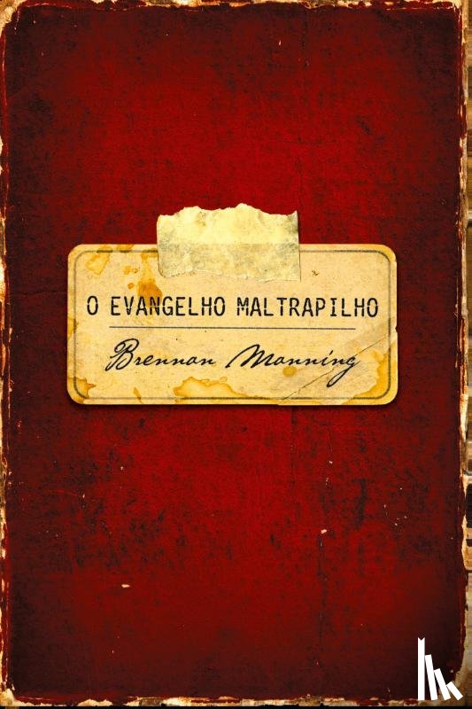 Manning, Brennan - O evangelho maltrapilho