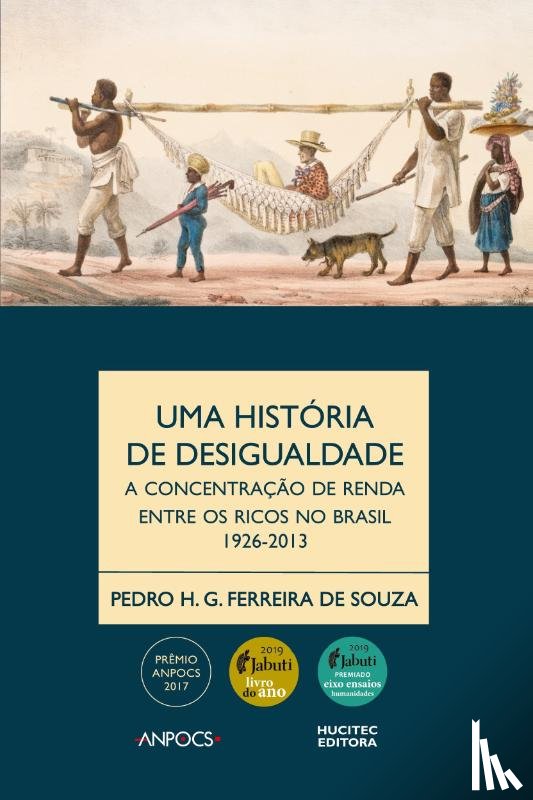 Souza, Pedro H G Ferreira de - Uma historia da desigualdade