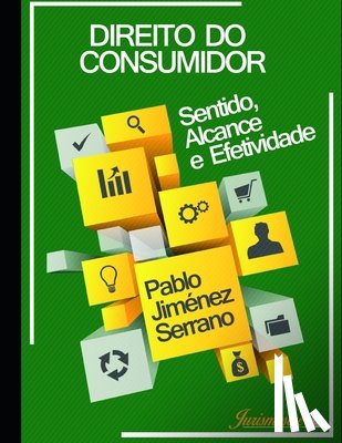 Jiménez Serrano, Pablo - Direito do consumidor: Sentido, alcance e efetividade