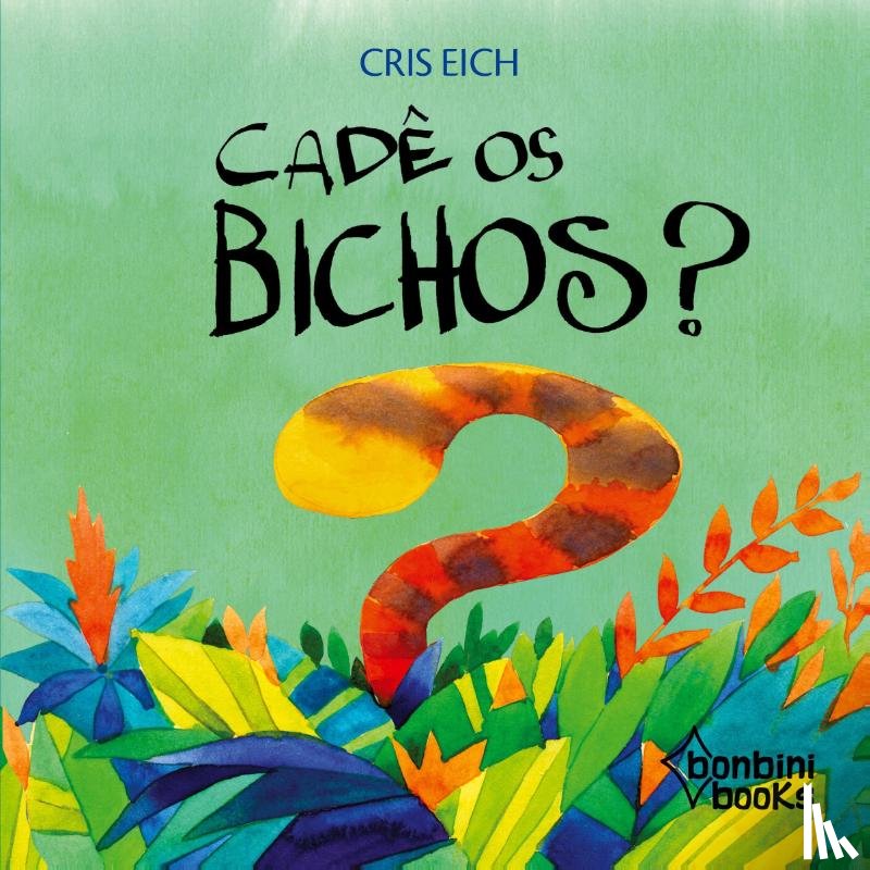 Eich, Cris - Cade OS Bichos?