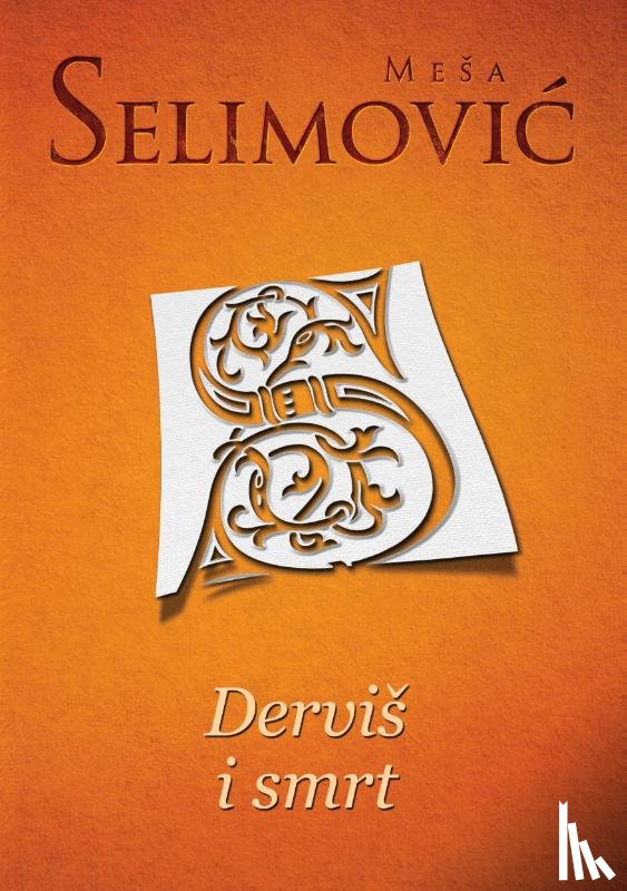 Selimovi¿, Me¿a - Dervi¿ i smrt