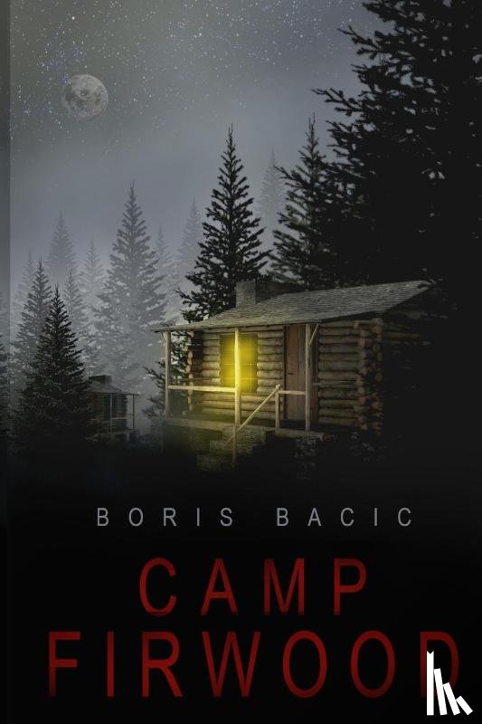 Bacic, Boris - Camp Firwood