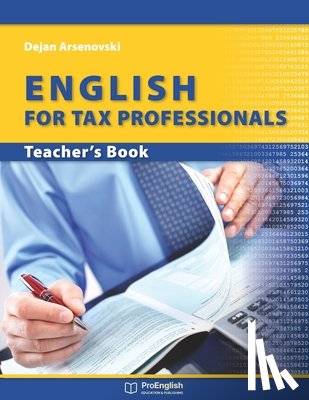 Arsenovski, Dejan - English for Tax Professionals: Teacher's Book