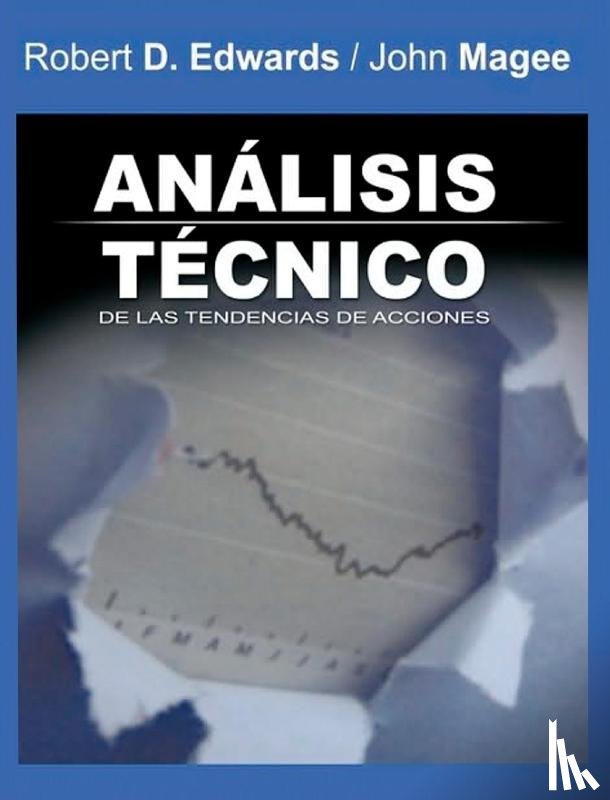Edwards, Robert D - Analisis Tecnico de las Tendencias de Acciones / Technical Analysis of Stock Trends (Spanish Edition)
