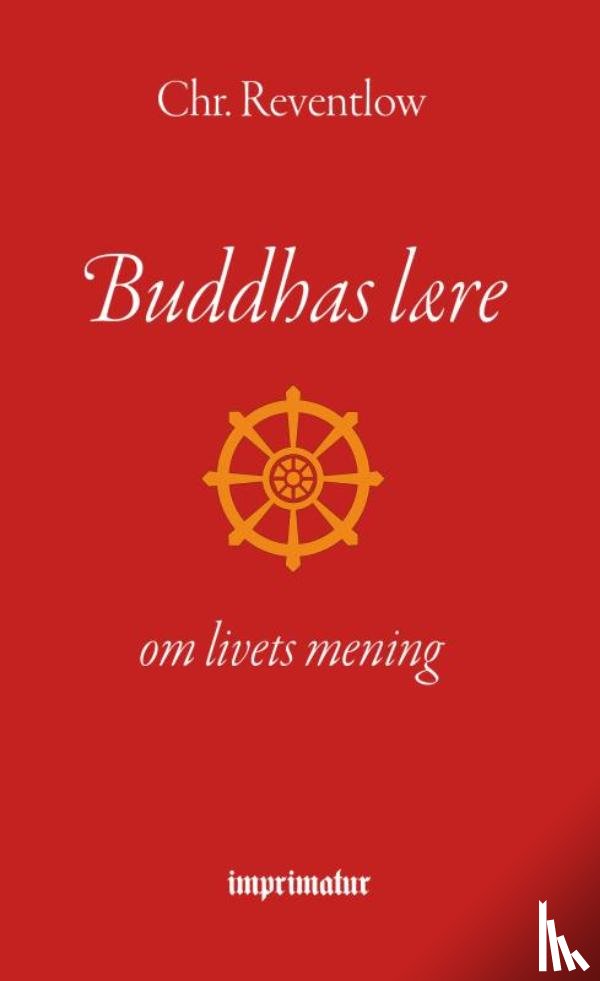 Reventlow, Chr. - Buddhas lære - om livets mening