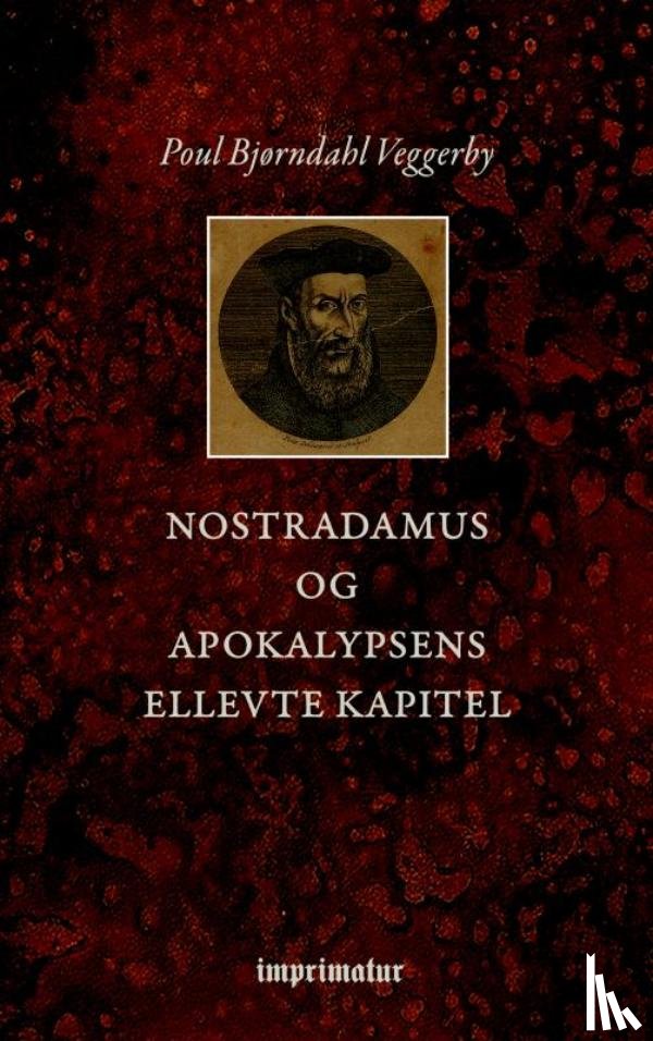 Veggerby, Poul Bjørndahl - Nostradamus og Apokalypsens ellevte Kapitel
