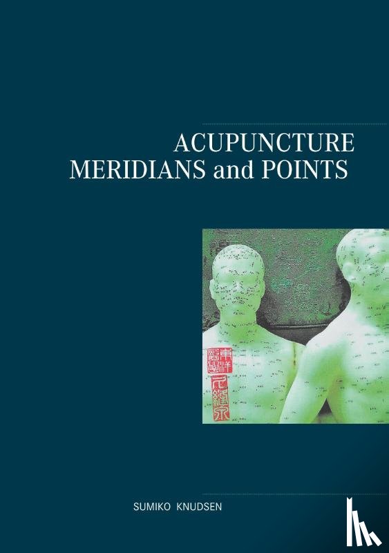 Knudsen, Sumiko - Acupuncture Meridians and Points